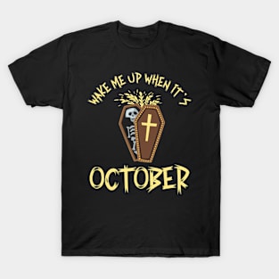 Wake Me Up When It´s October T-Shirt